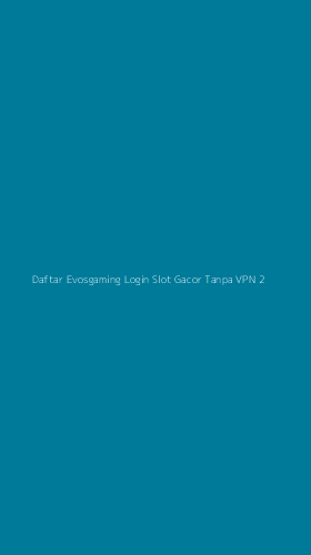 Tampilan Antarmuka Aplikasi Daftar Evosgaming Login Slot Gacor Tanpa Vpn - 2