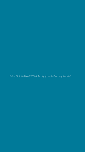 Tampilan Antarmuka Aplikasi Daftar Slot Via Dana Rtp Slot Tertinggi Hari Ini Gampang Maxwin - 3