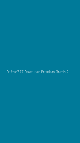 Tampilan Antarmuka Aplikasi Daftar777 Download Premium Gratis - 2