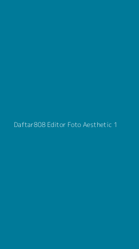 Tampilan Antarmuka Aplikasi Daftar808 Editor Foto Aesthetic - 1