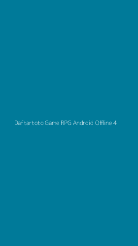 Tampilan Antarmuka Aplikasi Daftartoto Game Rpg Android Offline - 4