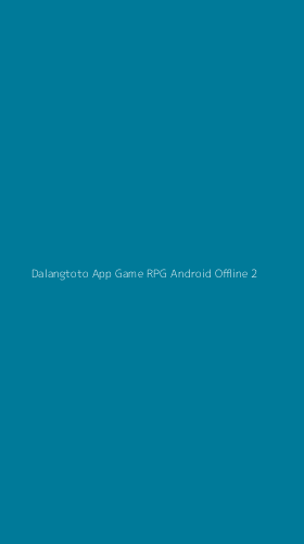 Tampilan Antarmuka Aplikasi Dalangtoto App Game Rpg Android Offline - 2