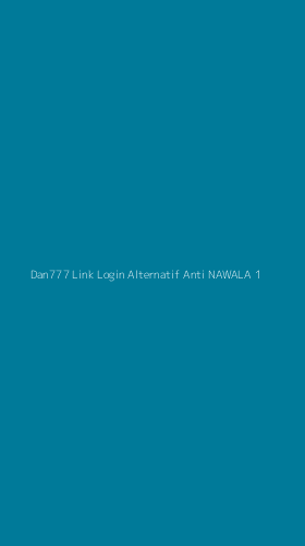 Tampilan Antarmuka Aplikasi Dan777 Link Login Alternatif Anti Nawala - 1