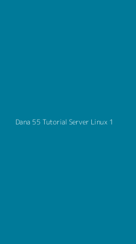 Tampilan Antarmuka Aplikasi Dana 55 Tutorial Server Linux - 1