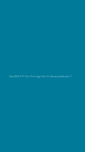Tampilan Antarmuka Aplikasi Dana365 Rtp Slot Tertinggi Hari Ini Gampang Maxwin - 1