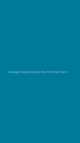 Tampilan Antarmuka Aplikasi Danaliga Panduan Deposit Dan Withdraw Kilat - 4