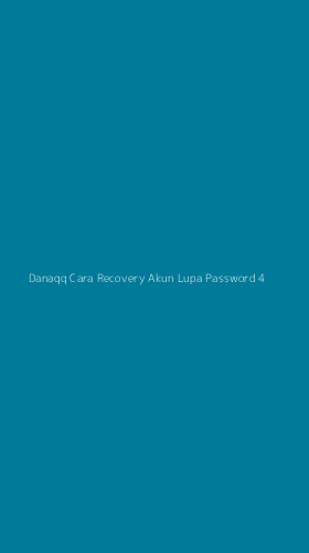 Tampilan Antarmuka Aplikasi Danaqq Cara Recovery Akun Lupa Password - 4