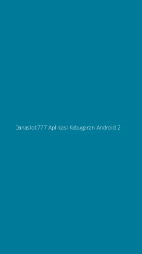 Tampilan Antarmuka Aplikasi Danaslot777 Aplikasi Kebugaran Android - 2