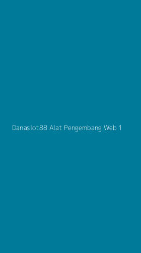 Tampilan Antarmuka Aplikasi Danaslot88 Alat Pengembang Web - 1