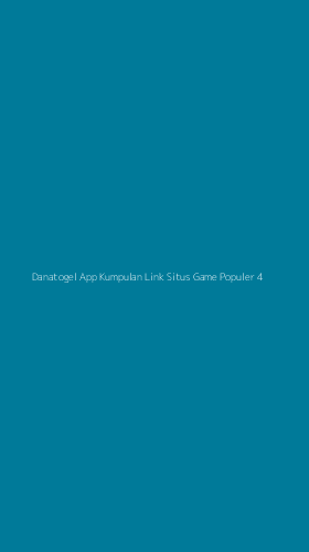 Tampilan Antarmuka Aplikasi Danatogel App Kumpulan Link Situs Game Populer - 4