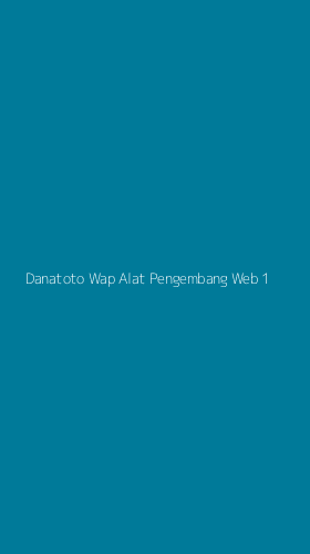 Tampilan Antarmuka Aplikasi Danatoto Wap Alat Pengembang Web - 1