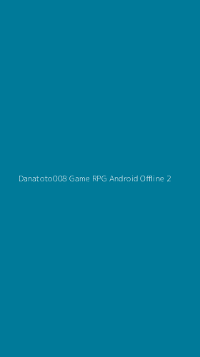 Tampilan Antarmuka Aplikasi Danatoto008 Game Rpg Android Offline - 2