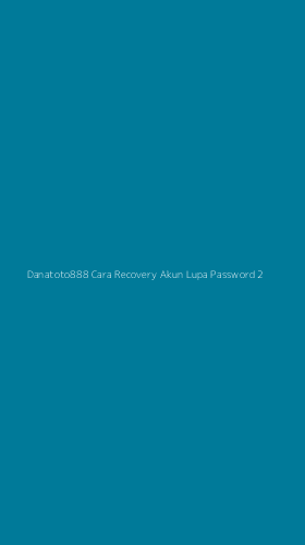 Tampilan Antarmuka Aplikasi Danatoto888 Cara Recovery Akun Lupa Password - 2