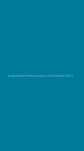 Tampilan Antarmuka Aplikasi Dangdut4dcom Panduan Deposit Dan Withdraw Kilat - 2
