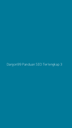 Tampilan Antarmuka Aplikasi Dargon99 Panduan Seo Terlengkap - 3
