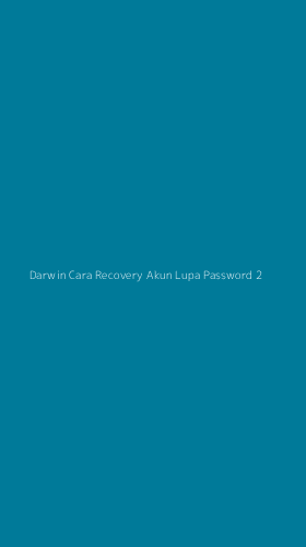 Tampilan Antarmuka Aplikasi Darwin Cara Recovery Akun Lupa Password - 2