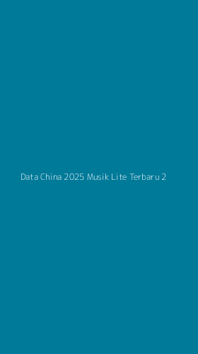 Tampilan Antarmuka Aplikasi Data China 2025 Musik Lite Terbaru - 2