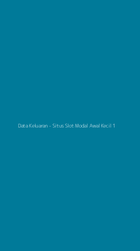 Tampilan Antarmuka Aplikasi Data Keluaran - Situs Slot Modal Awal Kecil - 1