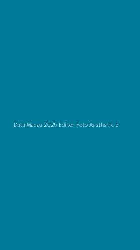 Tampilan Antarmuka Aplikasi Data Macau 2026 Editor Foto Aesthetic - 2