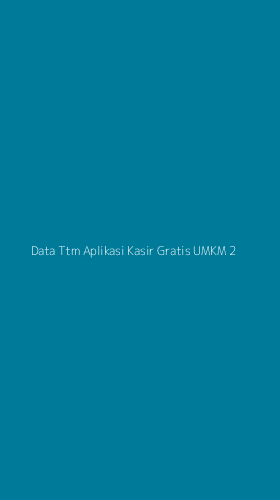 Tampilan Antarmuka Aplikasi Data Ttm Aplikasi Kasir Gratis Umkm - 2