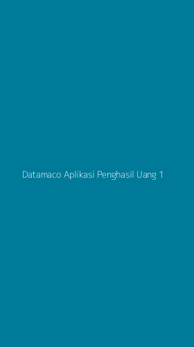 Tampilan Antarmuka Aplikasi Datamaco Aplikasi Penghasil Uang - 1