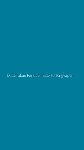 Tampilan Antarmuka Aplikasi Datamakau Panduan Seo Terlengkap - 2