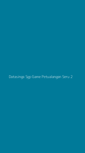 Tampilan Antarmuka Aplikasi Datasinga Sgp Game Petualangan Seru - 2