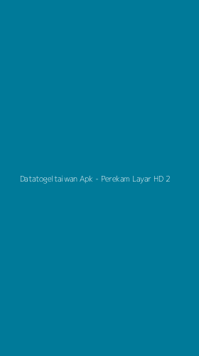 Tampilan Antarmuka Aplikasi Datatogeltaiwan Apk - Perekam Layar HD - 2