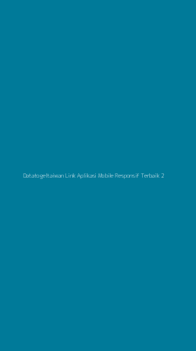 Tampilan Antarmuka Aplikasi Datatogeltaiwan Link Aplikasi Mobile Responsif Terbaik - 2