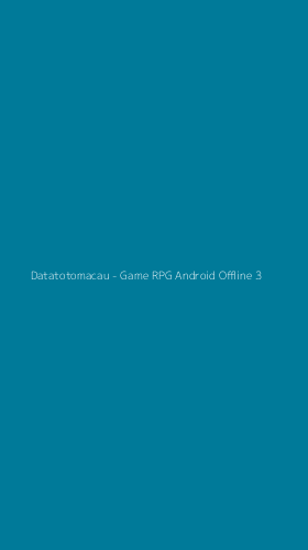 Tampilan Antarmuka Aplikasi Datatotomacau - Game RPG Android Offline - 3