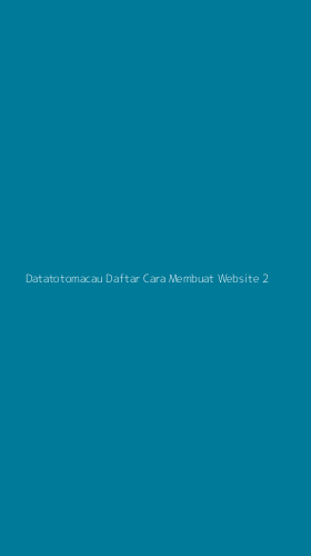 Tampilan Antarmuka Aplikasi Datatotomacau Daftar Cara Membuat Website - 2