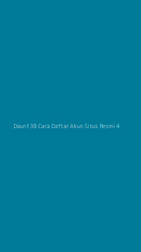 Tampilan Antarmuka Aplikasi Daun138 Cara Daftar Akun Situs Resmi - 4
