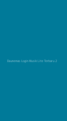 Tampilan Antarmuka Aplikasi Daunemas Login Musik Lite Terbaru - 2