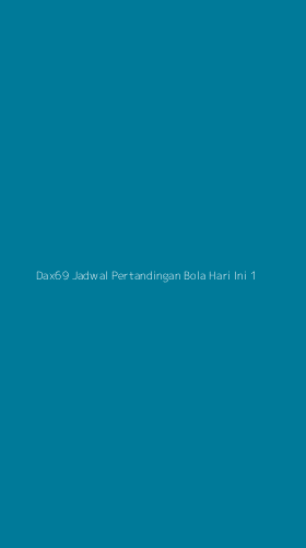 Tampilan Antarmuka Aplikasi Dax69 Jadwal Pertandingan Bola Hari Ini - 1