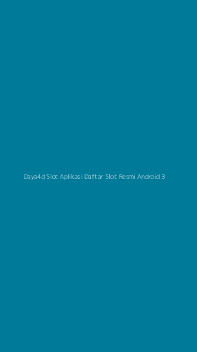 Tampilan Antarmuka Aplikasi Daya4d Slot Aplikasi Daftar Slot Resmi Android - 3