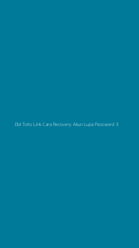 Tampilan Antarmuka Aplikasi Dbl Toto Link Cara Recovery Akun Lupa Password - 3