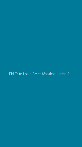 Tampilan Antarmuka Aplikasi Dbl Toto Login Resep Masakan Harian - 2