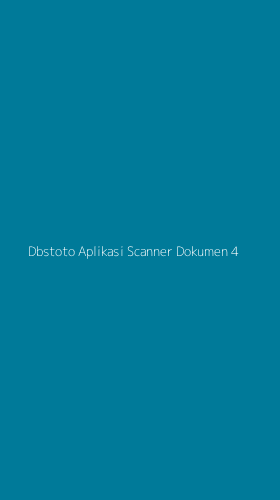 Tampilan Antarmuka Aplikasi Dbstoto Aplikasi Scanner Dokumen - 4