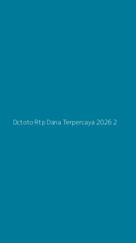 Tampilan Antarmuka Aplikasi Dctoto Rtp Dana Terpercaya 2026 - 2
