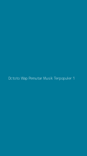 Tampilan Antarmuka Aplikasi Dctoto Wap Pemutar Musik Terpopuler - 1