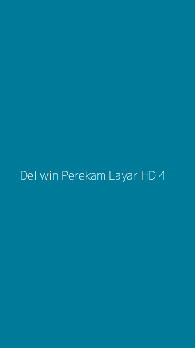 Tampilan Antarmuka Aplikasi Deliwin Perekam Layar Hd - 4