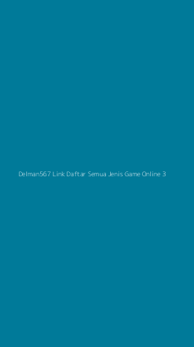 Tampilan Antarmuka Aplikasi Delman567 Link Daftar Semua Jenis Game Online - 3