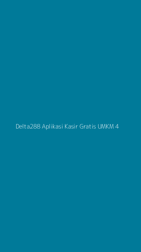 Tampilan Antarmuka Aplikasi Delta288 Aplikasi Kasir Gratis Umkm - 4