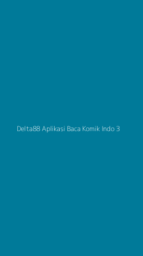 Tampilan Antarmuka Aplikasi Delta88 Aplikasi Baca Komik Indo - 3