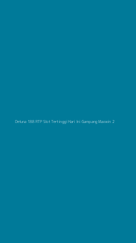 Tampilan Antarmuka Aplikasi Deluna 188 Rtp Slot Tertinggi Hari Ini Gampang Maxwin - 2