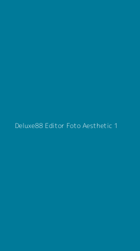 Tampilan Antarmuka Aplikasi Deluxe88 Editor Foto Aesthetic - 1