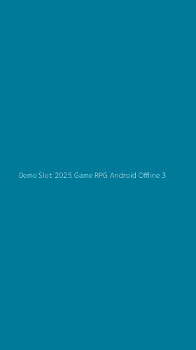 Tampilan Antarmuka Aplikasi Demo Slot 2025 Game Rpg Android Offline - 3