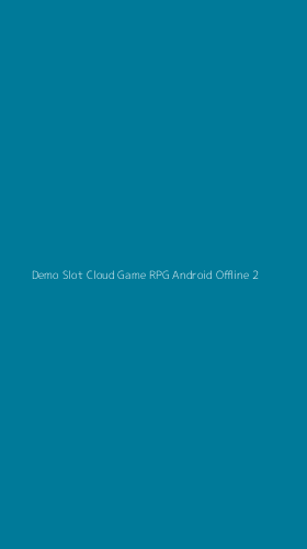 Tampilan Antarmuka Aplikasi Demo Slot Cloud Game Rpg Android Offline - 2