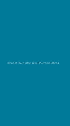 Tampilan Antarmuka Aplikasi Demo Slot Phoenix Rises Game Rpg Android Offline - 4