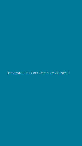 Tampilan Antarmuka Aplikasi Demototo Link Cara Membuat Website - 1